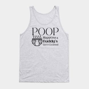 Poop Happens and Daddy's Got it Covered! Tank Top